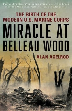 Miracle at Belleau Wood - The Birth Of The Modern U.S. Marine Corps