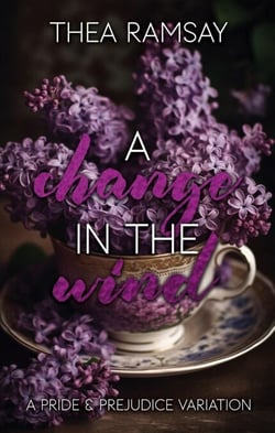 A Change in the Wind: A Pride and Prejudice Variation