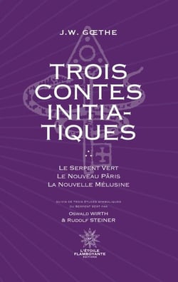 Trois Contes Initiatiques - Le Serpent Vert, Le Nouveau Pâris et La Nouvelle Mélusine