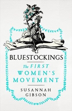 Bluestockings - The First Women's Movement