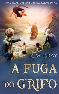A Fuga do Grifo - A Fuga do Grifo, #1