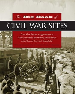 Big Book of Civil War Sites - From Fort Sumter to Appomattox, a Visitor's Guide to the History, Personalities, and Places of America's Battlefields
