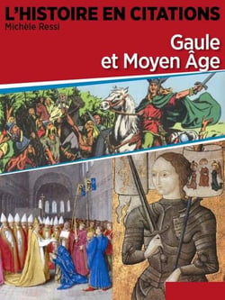 Chronique 1 : Gaule et Moyen âge - L'Histoire en citations