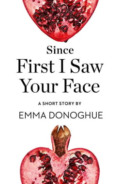 Since First I Saw Your Face - A Short Story from the collection, Reader, I Married Him