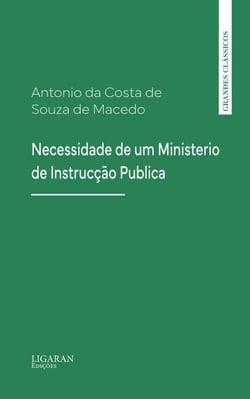 Necessidade de um Ministerio de Instrucção Publica
