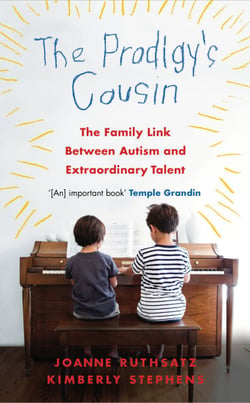 The Prodigy's Cousin - The family link between Autism and extraordinary talent
