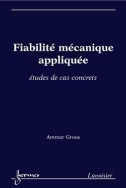 Fiabilité mécanique appliquée - Études de cas concrets