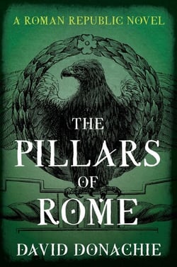 The Pillars of Rome - A Roman Republic Novel