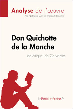 Don Quichotte de la Manche de Miguel de Cervantès (Analyse de l'oeuvre) - Analyse complète et résumé détaillé de l'oeuvre