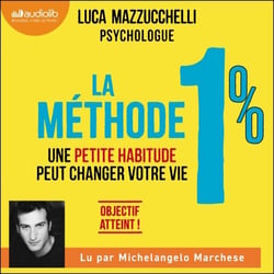 La Méthode 1% - Une petite habitude peut changer votre vie