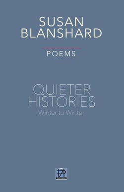 QUIETER HISTORIES Poems Winter To Winter