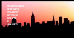 The Collected Cases Of Lee Hacklyn 1970s Private Investigator Book Seven - Lee Hacklyn, #1