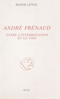 André Frénaud - Entre l'interrogation et le vide