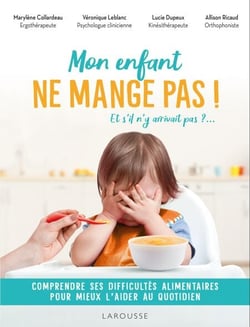 Mon enfant ne mange pas ! - Et s'il n'y arrivait pas ?