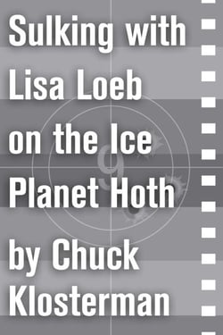 Sulking with Lisa Loeb on the Ice Planet Hoth - An Essay from Sex, Drugs, and Cocoa Puffs