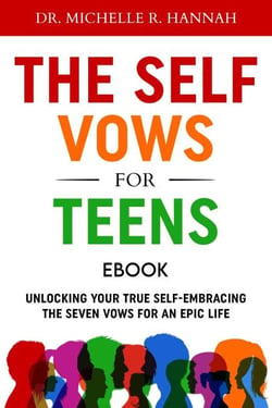 The Self Vows For Teens: Unlocking Your True Self - Embracing the Seven Vows for an Epic Life