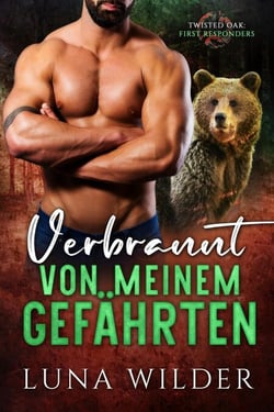 Verbrannt von meinem Gefährten - Twisted Oak Pack: First Responders, #3
