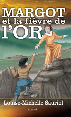Margot et la fièvre de l'or - Album jeuness, à partir de 10 ans