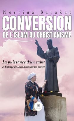 Conversion de l’islam au christianisme - La puissance d’un saint et l’image de Dieu à travers un prêtre