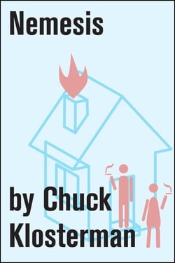 Nemesis - An Essay from Chuck Klosterman IV