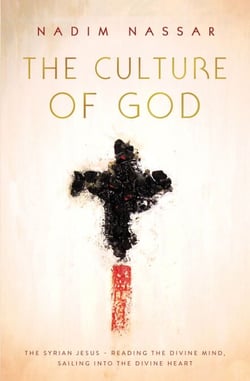 The Culture of God - The Syrian Jesus - reading the divine mind, sailing into the divine heart