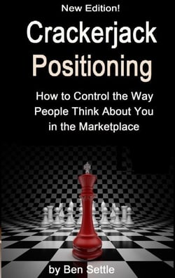 Crackerjack Positioning - How to Control the Way People Think About You in the Marketplace