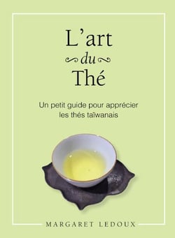 L'art du thé - Un petit guide pour apprécier les thés taïwanais
