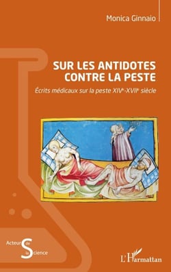 Sur les antidotes contre la peste - Écrits médicaux sur la peste XIVe-XVIIe siècle