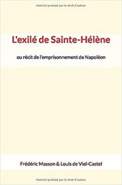 L'exilé de Sainte-Hélène - ou récit de l’emprisonnement de Napoléon