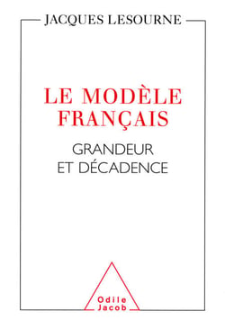 Le Modèle français - Grandeur et décadence