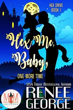 Hex Me, Baby, One More Time: Magic and Mayhem Universe - Hex Drive, #1