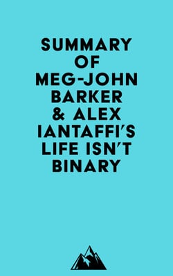 Summary of Meg-John Barker &amp; Alex Iantaffi's Life Isn't Binary