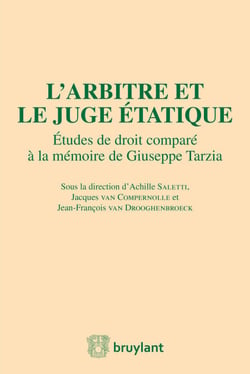 L'arbitre et le juge étatique - Études de droit comparé à la mémoire de Giuseppe Tarzia
