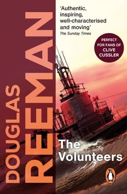 The Volunteers - a dramatic WW2 adventure from Douglas Reeman, the all-time bestselling master of storyteller of the sea