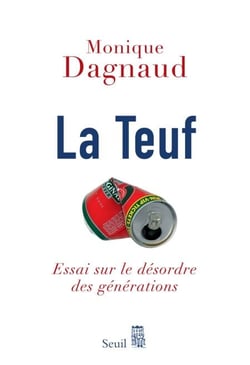 La teuf. Essai sur le désordre des générations - Essai sur le désordre des générations