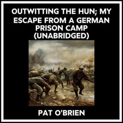Outwitting The Hun; My Escape From A German Prison Camp (Unabridged)