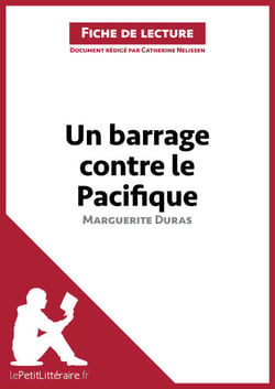 Un barrage contre le Pacifique de Marguerite Duras (Fiche de lecture) - Analyse complète et résumé détaillé de l'oeuvre