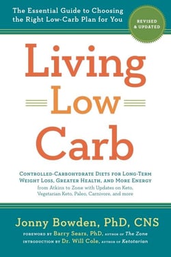 Living Low Carb: Revised &amp; Updated Edition - The Essential Guide to Choosing the Right Low-Carb Plan for You