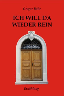 Ich will da wieder rein - Erzählung