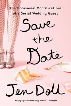 Save the Date - The Occasional Mortifications of a Serial Wedding Guest