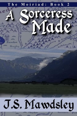 A Sorceress Made - The Moiriad, #2