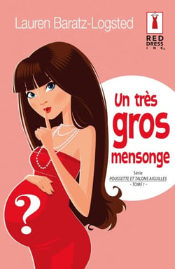 Un très gros mensonge - T1 - Poussette et talons aiguilles