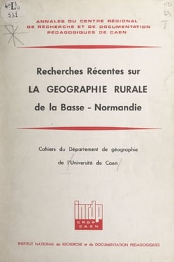 Recherches récentes sur la géographie rurale de la Basse-Normandie - Cahiers du Département de géographie de l'Université de Caen