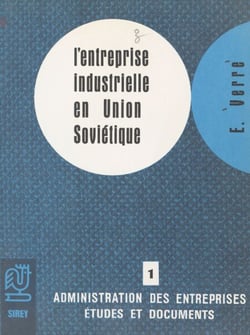 L'Éntreprise industrielle en Union soviétique - Nouvelles méthodes de gestion