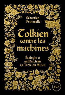 Tolkien contre les machines - Écologie et antifascisme en Terre du Milieu