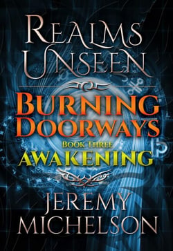 Burning Doorways Book Three: Awakening - Realms Unseen