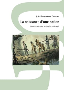 La naissance d’une nation - Formation des altérités au Brésil