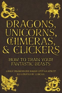 Dragons, Unicorns, Chimeras, and Clickers - Behavior &amp; Training