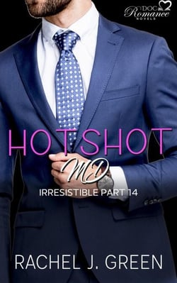 Hotshot MD - Irresistible - Part 14 - HotShot MD- Irresistible, #14