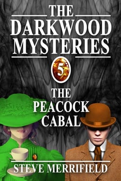 The Darkwood Mysteries (5): The Peacock Cabal